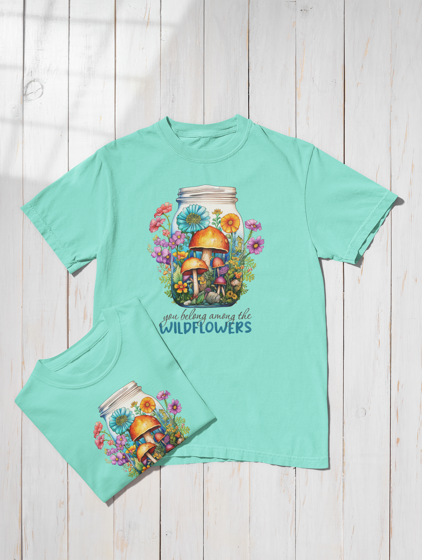 You Belong Among The Wildflowers Tee