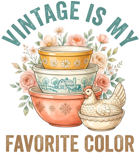 Vintage Is My Favorite Color Ready To Press Heat Transfer