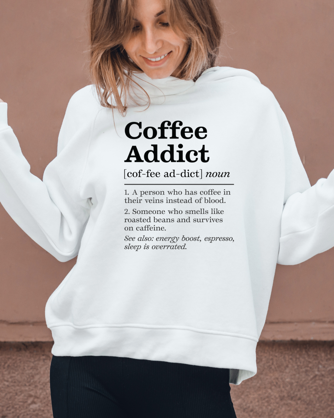 Coffee Addict Sweatshirt Someone Who Wreaks Like Beans And Runs On Caffeine
