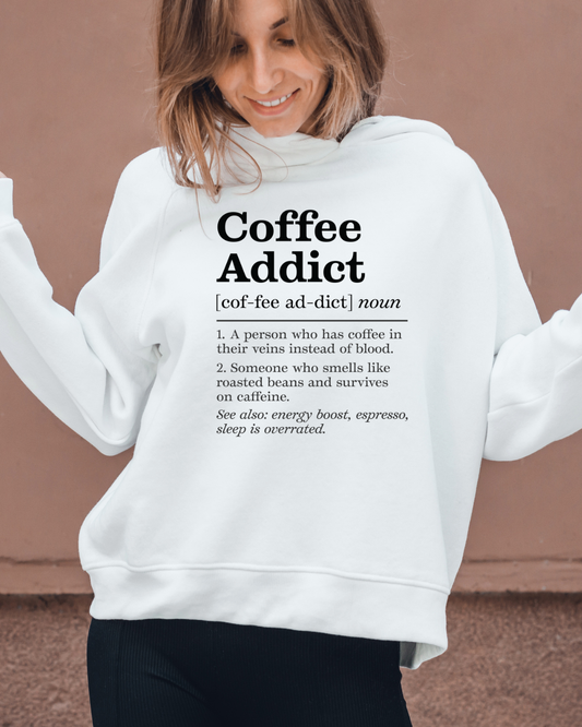 Coffee Addict Sweatshirt Someone Who Wreaks Like Beans And Runs On Caffeine