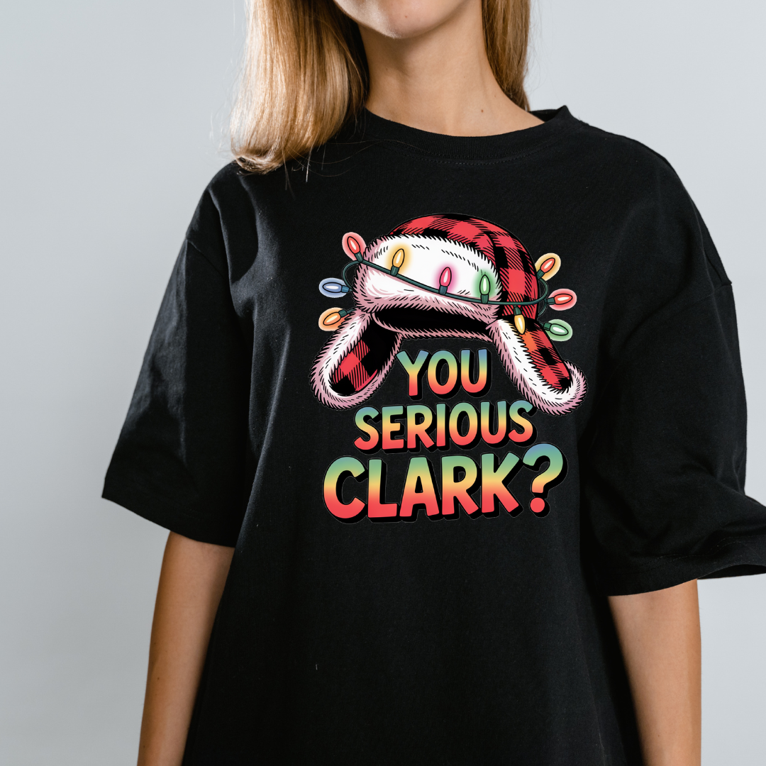 You Serious Clark Holiday Christmas Tee