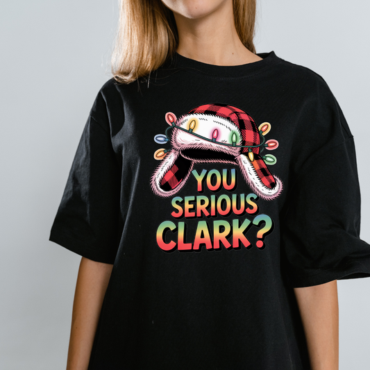 You Serious Clark Holiday Christmas Tee