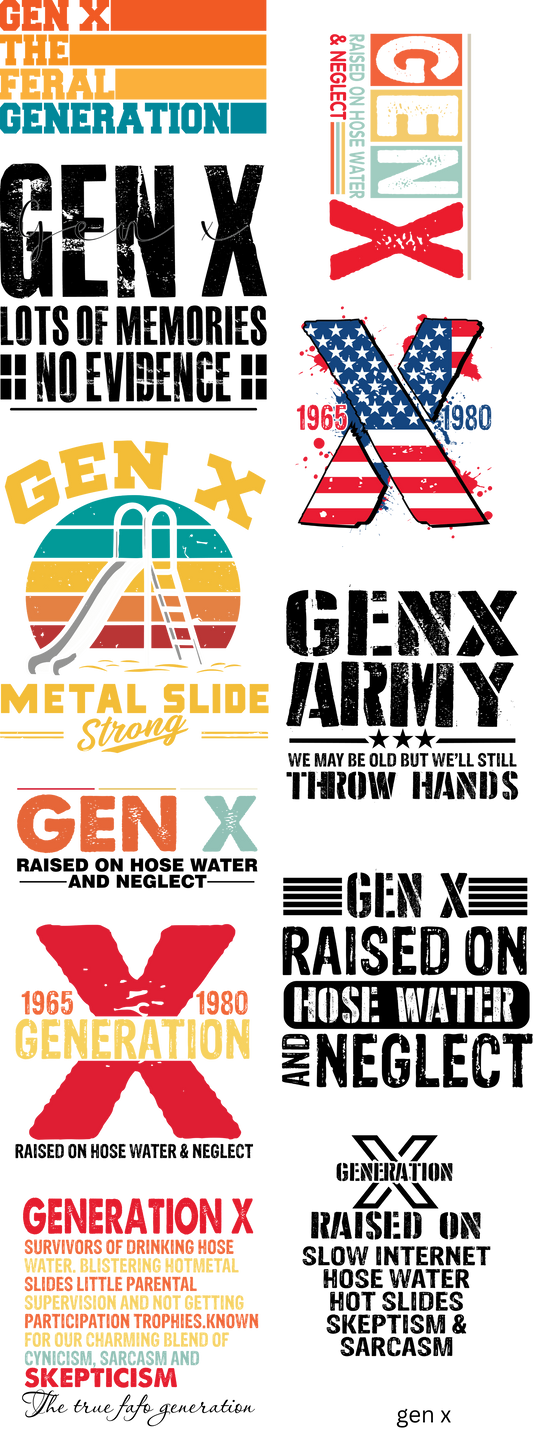Gen X Raised On Hose Water & Neglect Gang Sheet 11"