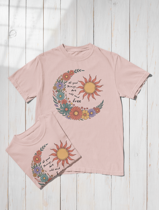 All Good Things Are Wild And Free Tee