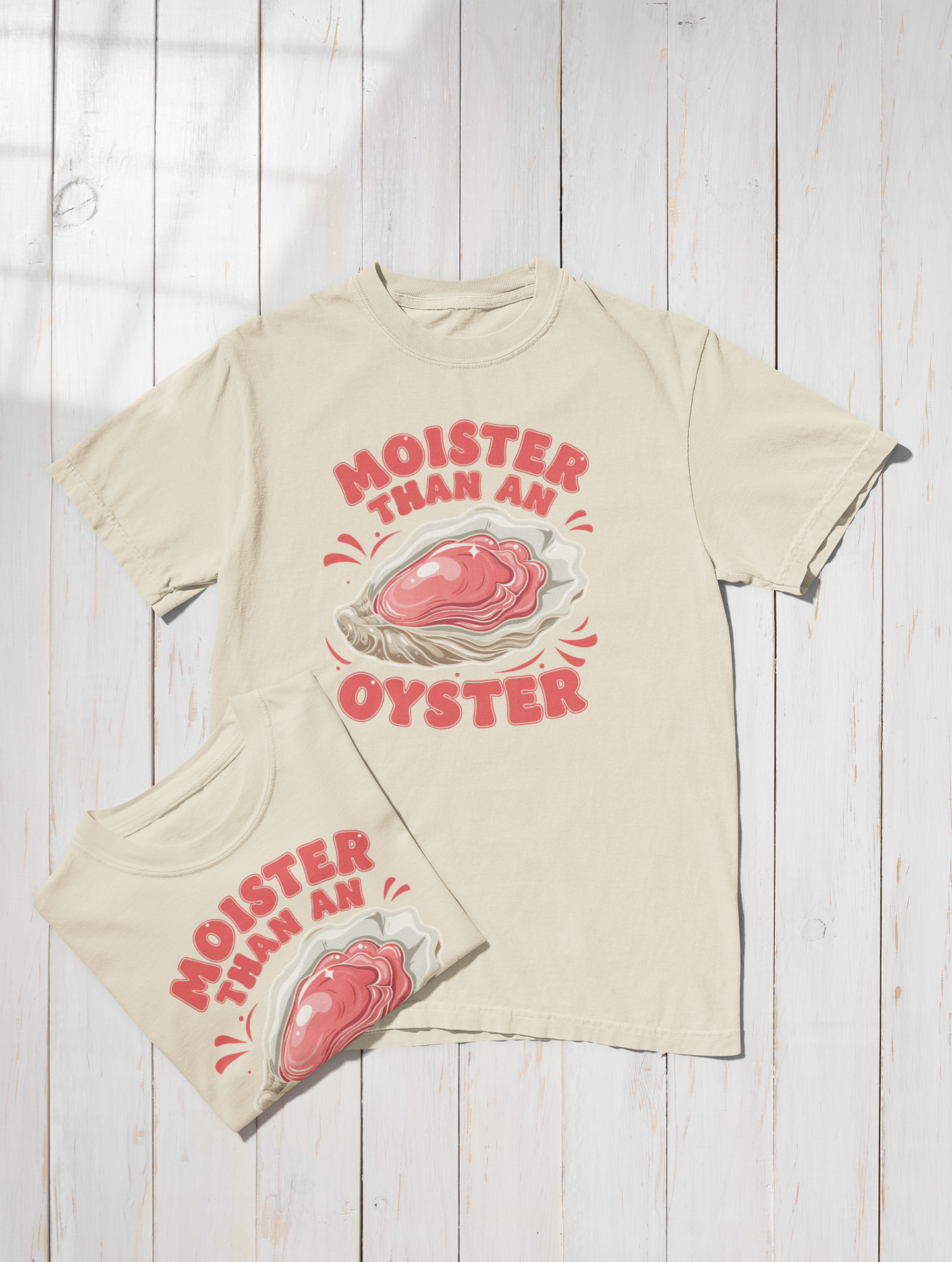 Moister Than An Oyster Tee
